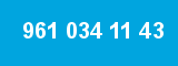 961 034 11 43 961 034 11 43